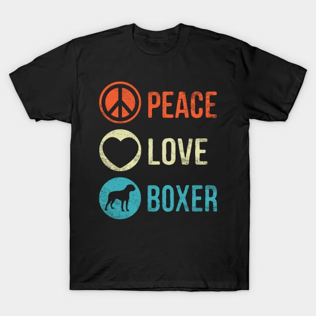 Peace Love Boxer Dog Lover Pet Owner Puppy Mom Gifts T-Shirt by stayilbee